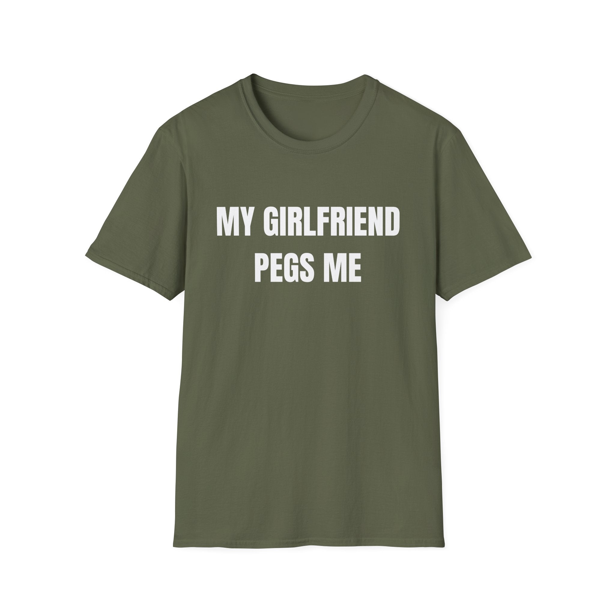 My Girlfriend Pegs Me T-Shirt